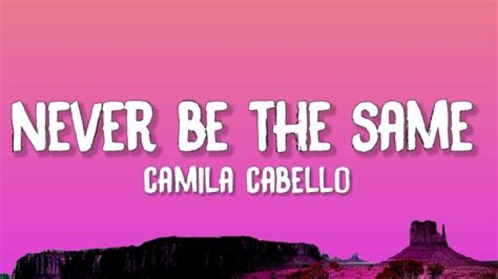 Camila Cabello recaps her stunning year with 'Never Be The Same' visual
