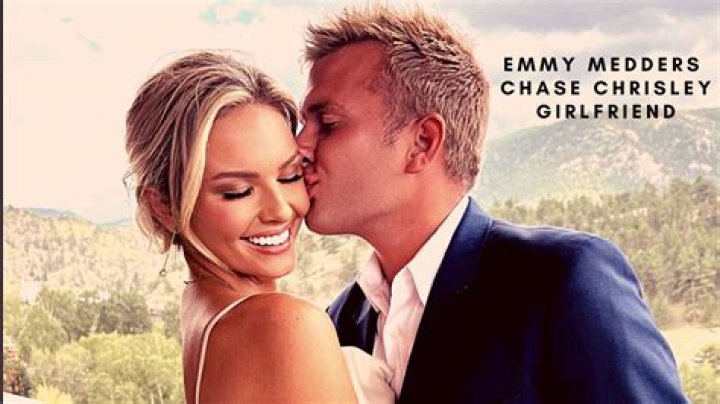 Who Is Chase Chrisley Girlfriend Emmy Medders?