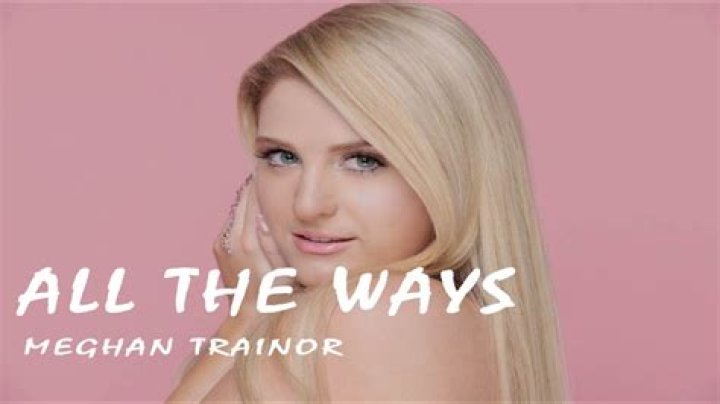 Meghan Trainor releases 'All The Ways', announces new album 'Treat Myself'