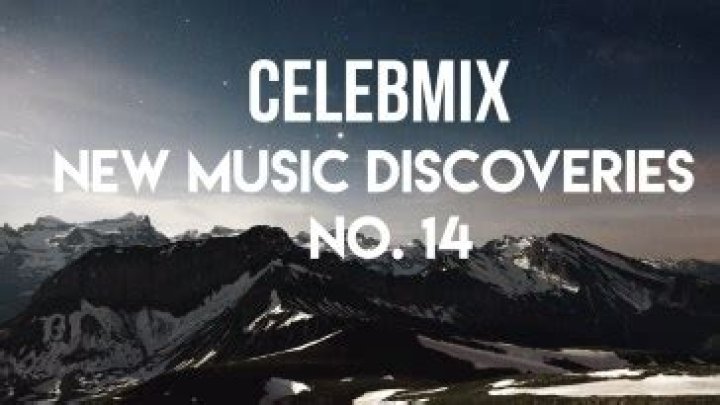 Playlist: CelebMix New Music Discoveries No. 9
